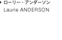 Laurie ANDERSON ローリー・アンダーソン