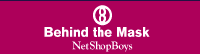 Behind the Mask / NetShopBoys