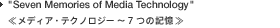 Seven Memories of Media Technology Seven Memories of Media Technology 