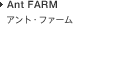 Ant FARM