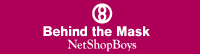 Behind the Mask / NetShopBoys