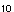 10